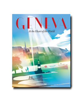 Geneva: At the Heart of the World